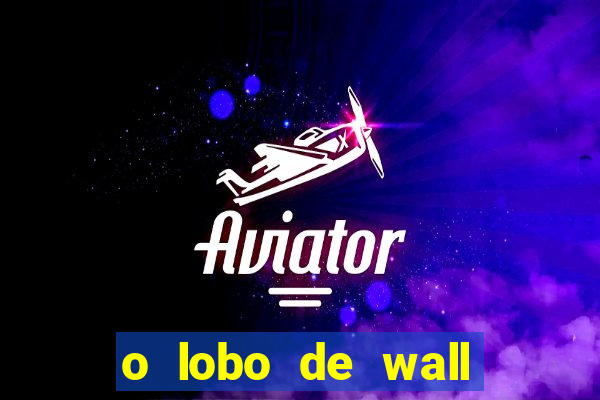 o lobo de wall street filme online
